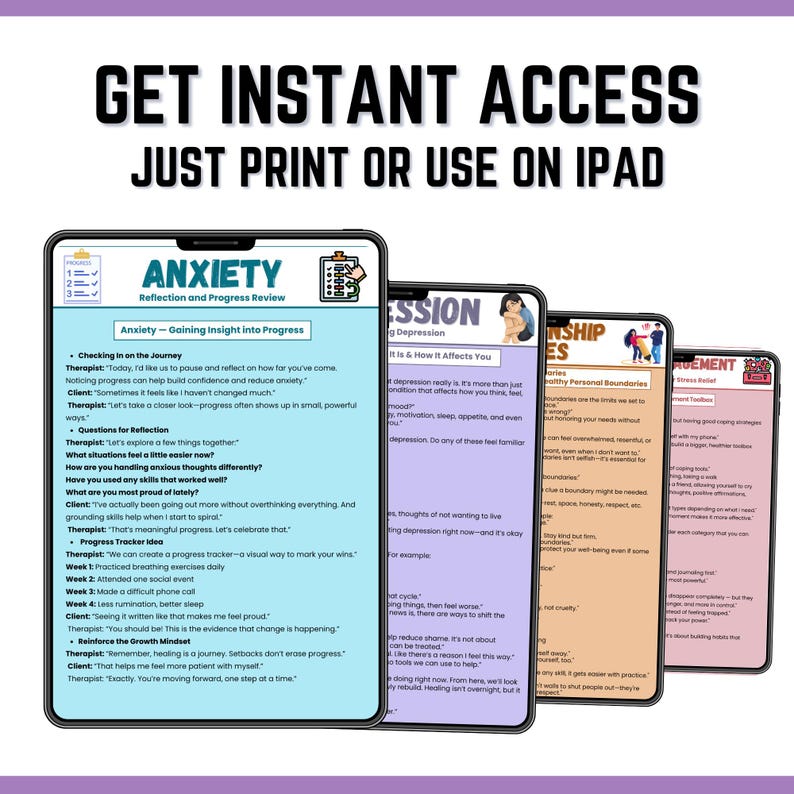 May include: Four digital tablets displaying mental health guides. The tablets show content on anxiety, depression, relationships, and stress relief. The text on the tablets reads "Get Instant Access Just Print or Use on iPad."