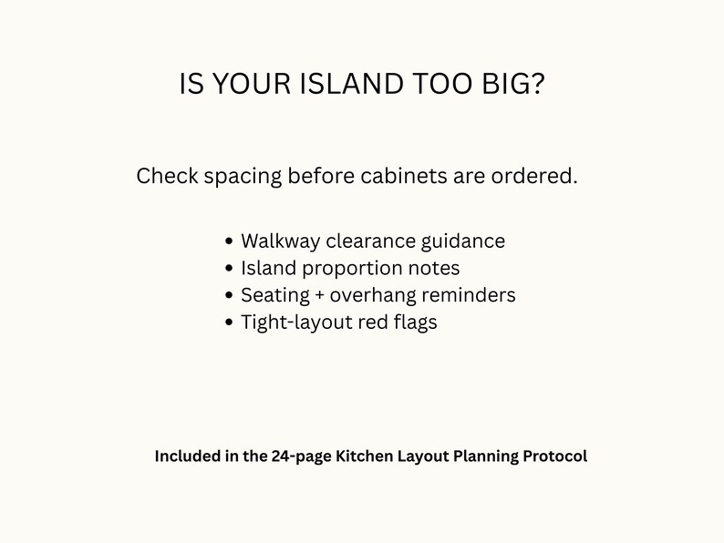 Puede incluir: Un gr&aacute;fico color crema con texto negro. El texto dice "IS YOUR ISLAND TOO BIG?" y "Verifique el espaciado antes de pedir los gabinetes." Los puntos incluyen "Gu&iacute;a de espacio libre para pasillos" y "Notas sobre las proporciones de la isla."