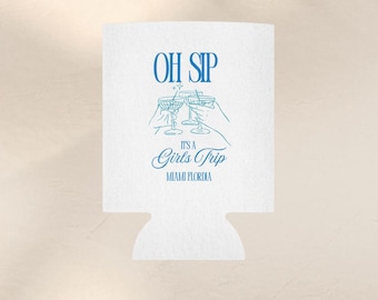 Oh Sip Girls Trip Koozie Custom Bachelorette Can Cooler Miami Girls Trip Favor Personalized Party Drink Holder