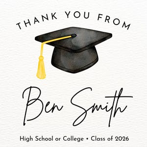 May include: A graduation-themed card with a black mortarboard and a yellow tassel. The text "THANK YOU FROM" is at the top, with "Ben Smith" in cursive below the mortarboard. The bottom reads "High School or College • Class of 2026".