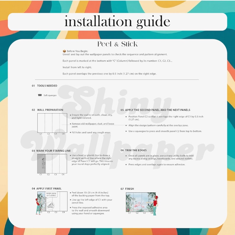 May include: An installation guide for peel and stick wallpaper featuring seven steps. The document includes instructions for wall preparation, marking a starting line, applying panels with a 0.5 inch overlap, and trimming edges for a finished look.
