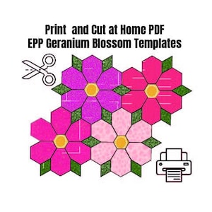 May include: A digital PDF template for English Paper Piecing (EPP) geranium blossom designs. The image shows a floral pattern in shades of pink and purple, with green leaves and yellow centers. The text reads "Print and Cut at Home PDF EPP Geranium Blossom Templates."