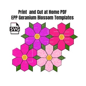 May include: A graphic of five stylized geranium blossoms in shades of pink and purple, with yellow centers and green leaves. The text "Print and Cut at Home PDF EPP Geranium Blossom Templates" is above the flowers, with an SVG icon.
