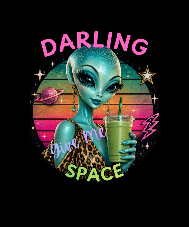 Alien Mom PNG, Darling Give Me Space, Matcha Lover Design (digital ...