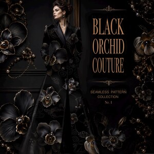 Könnte beinhalten: Ein schwarzer Mantel mit großen schwarzen Orchideen-Blumendesigns und goldenen Akzenten. Der Text "BLACK ORCHID COUTURE" ist in Gold dargestellt. Das Bild ist Teil einer nahtlosen Musterkollektion.