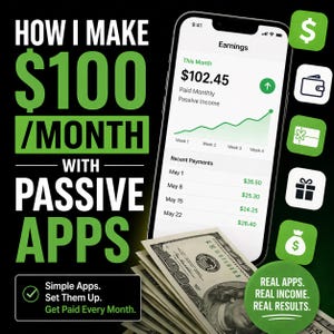 May include: Image promoting passive income with apps. The text reads "HOW I MAKE $100/MONTH WITH PASSIVE APPS." A smartphone displays earnings of $102.45. A stack of US $100 bills is in the foreground. The image includes the text "Simple Apps. Set Them Up. Get Paid Every Month."