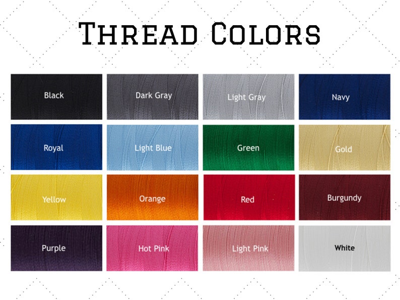May include: A chart showing 16 different thread colors, including black, dark gray, light gray, navy, royal, light blue, green, gold, yellow, orange, red, burgundy, purple, hot pink, light pink, and white.