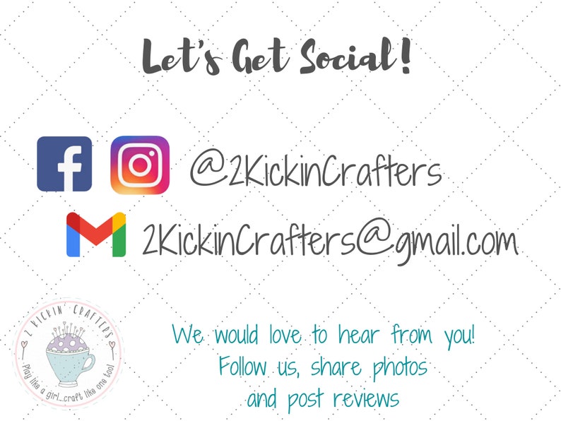 Puede incluir: Let's Get Social! Un gr&aacute;fico con iconos de redes sociales para Facebook, Instagram y Gmail. El texto @2KickinCrafters y 2KickinCrafters@gmail.com tambi&eacute;n est&aacute;n incluidos. El gr&aacute;fico tambi&eacute;n incluye un logotipo con el texto "2Kickin Crafters" y el texto "Play like a girl, craft like one too!"
