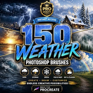 May include: A digital collection of 150 weather Photoshop brushes featuring text that reads 150 WEATHER PHOTOSHOP BRUSHES, PRO QUALITY, INSTANT ACCESS, and MADE FOR PROCREATE, with icons for rain, storms, snow, fog, mist, sky, and clouds.