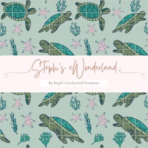 May include: A repeating pattern featuring sea turtles, starfish, and seaweed in shades of green, teal, and pink on a light green grid background. The text "Steph's Wonderland" and "By Steph's Enchanted Creations" are displayed in a cursive font.