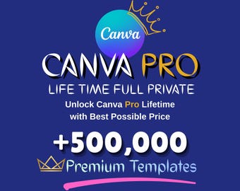 Accès à vie au compte Canva Pro | Plus de 500 000 modèles Premium | Livraison numérique | Abonnement Canva Premium