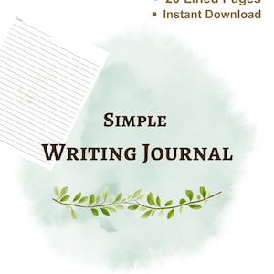 May include: A printable journal with 20 lined pages, featuring the text "Simple Writing Journal." The design includes a watercolor-style background in shades of green and a decorative leafy branch. The journal is available for instant download.