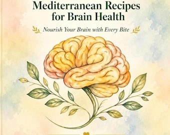 The Brain-Healthy Kitchen: Recipes to Nourish Your Brain