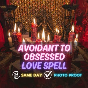 May include: A mystical scene featuring lit candles in shades of red, purple, and white, arranged on a table. The text "Avoidant to Obsessed Love Spell" is displayed. A statue is in the background.