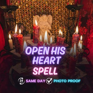 May include: A mystical scene featuring burning candles in red and white hues. The words "OPEN HIS HEART SPELL" are illuminated. Additional text reads "24 HOURS", "SAME DAY", and "PHOTO PROOF", suggesting a service.