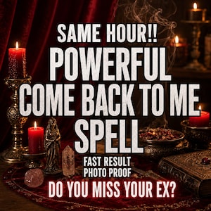 Come Back To Me Spell - Return Lost Lover Spell - Reconciliation Love Ritual -  Same Day Spellcast Ex Love Reunite Manifestation Spell