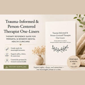 May include: A white book titled Trauma-Informed & Person-Centered Therapist One-Liners: Therapy Reference Guide for Perinatal & Women's Mental Health Clinicians. The cover features a black line drawing of a leafy branch and a circular badge stating Printable & Digital Use.