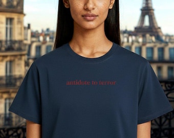 Antidote To Terror | Bold Statement Graphic Tee | Unisex Premium T-Shirt | Political Protest Shirt