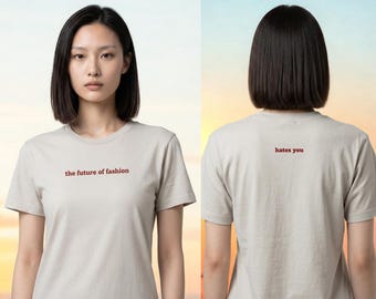 Statement T-Shirt – The Future of Fashion Hates You | Unisex Graphic Tee | Bold Political Shirt