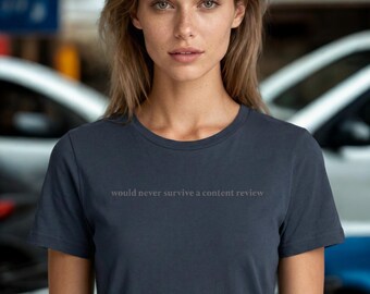 Would Never Survive Unisex Statement Tee | Ironic Graphic Tee | Literary T-Shirt | Feminist Shirt | Sarcastic Tee