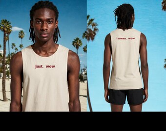 Just WOW | Bold Statement Graphic Tank Top | Premium Unisex Tank | Funny Sarcastic Tee