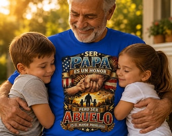 Best Grandpa Shirt, Ser Papa Es Un Honor Pero Ser Abuelo Es El Mayor Privilegio, Father's Day Gift for Grandpa, Abuelo Tee