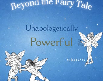 Beyond the Fairy Tale: Unapologetically Powerful - Fairy Colouring Book