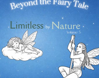 Beyond the Fairy Tale: Limitless by Nature - Fairy Colouring Book
