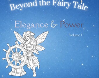 Beyond the Fairy Tale: Elegance and Power - Fairy Colouring book