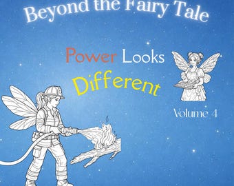 Beyond the Fairy Tale: Power Looks Different - Fairy Colouring Book