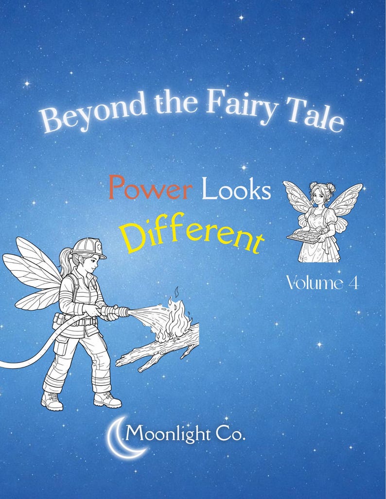 May include: A book cover with a blue starry background. The title reads "Beyond the Fairy Tale." Text in the image says "Power Looks Different" and "Volume 4." An illustration shows a fairy firefighter extinguishing a fire.