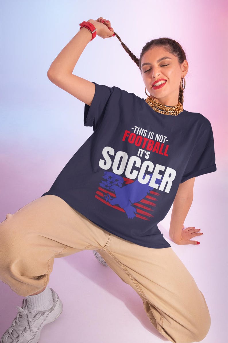 Woman wearing funny USA soccer shirt This Is Not Football It's Soccer American football fan tee