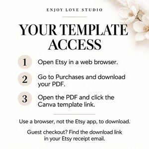 May include: An instructional graphic titled YOUR TEMPLATE ACCESS from ENJOY LOVE STUDIO. It lists three steps: 1. Open Etsy in a web browser. 2. Go to Purchases and download your PDF. 3. Open the PDF and click the Canva template link.