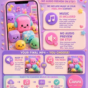 May include: A digital infographic with a purple background featuring a smartphone displaying cute, colorful 3D characters. The text reads MUSIC IS INCLUDED, NO AUDIO PREVIEW ON ETSY, YOUR FINAL MP4 - YOU CHOOSE, and EASY TO CHANGE MUSIC IN CANVA.