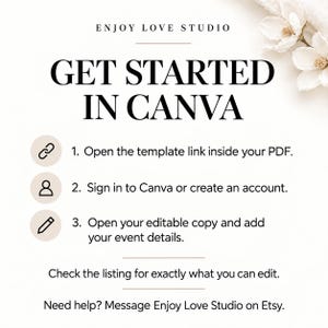 May include: A digital instruction graphic titled GET STARTED IN CANVA by ENJOY LOVE STUDIO. It lists three steps: 1. Open the template link inside your PDF. 2. Sign in to Canva or create an account. 3. Open your editable copy and add your event details.
