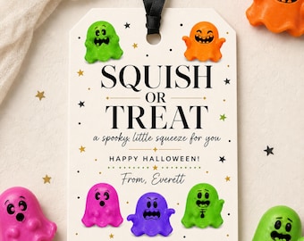 May include: A rectangular white gift tag with a black ribbon, featuring the text SQUISH OR TREAT, a spooky little squeeze for you, HAPPY HALLOWEEN!, and From, Everett. The tag is decorated with colorful cartoon ghost illustrations.