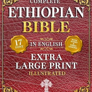 May include: The cover of a red, illustrated book titled "The Complete Ethiopian Bible in English." Gold lettering and accents highlight the title, with seals indicating "17 Font" and "With Audio & Video Lessons."