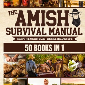 Puede incluir: La portada de "The Amish Survival Manual" con el texto "Escape the Modern Chaos - Embrace the Amish Life" y "50 libros en 1". La imagen incluye escenas de la vida amish: conservas, agricultura, carpintería y vida familiar.
