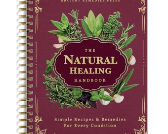 Natural Healing Handbook, Herbal Remedies, Wellness Guide, Spiral Bound