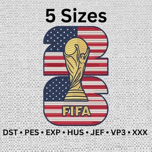 May include: An embroidery design featuring the number 26 with a United States flag pattern, a gold-colored trophy in the center, and the text FIFA. The image includes the text 5 Sizes and file formats DST, PES, EXP, HUS, JEF, VP3, and XXX.