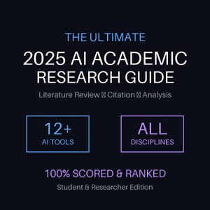 May include: A dark blue graphic with white text. It reads "THE ULTIMATE 2025 AI ACADEMIC RESEARCH GUIDE." It also includes "12+ AI TOOLS" and "ALL DISCIPLINES." The text "100% SCORED & RANKED" is also present.