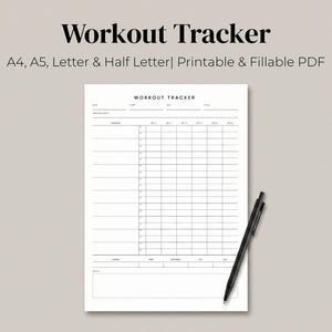 May include: A white workout tracker sheet with a grid layout and the text "Workout Tracker". A black pen rests on the right side of the sheet. The text "A4, A5, Letter & Half Letter | Printable & Fillable PDF" is above the sheet.