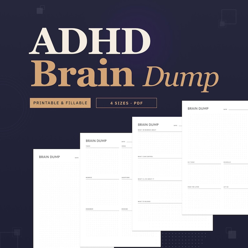 May include: A digital printable titled "ADHD Brain Dump" in white and gold lettering. The image shows several pages with prompts for organizing thoughts, including sections for tasks, worries, and questions. The design is on a dark blue background.