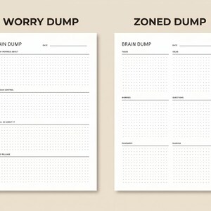 May include: Two white paper sheets with black text, labeled "Worry Dump" and "Zoned Dump." The "Worry Dump" sheet has sections for "What I'm Worried About" and "What I Can Control." The "Zoned Dump" sheet has sections for "Tasks" and "Ideas."