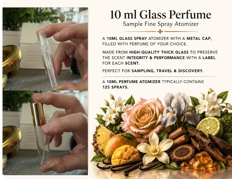 May include: A clear 10 ml glass perfume atomizer with a gold metal cap. The image shows the atomizer with and without the cap. Text on the right reads "10 ml Glass Perfume Sample Fine Spray Atomizer". The image also features a floral and fruit arrangement.