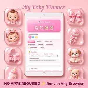 Peut inclure: Une interface numérique My Baby Planner sur écran de tablette entourée de huit icônes roses brillantes représentant un bébé, un nœud, un hochet, un chiot, un ours en peluche, un biberon et un berceau. Le texte indique My Baby Planner, NO APPS REQUIRED, Runs in Any Browser.
