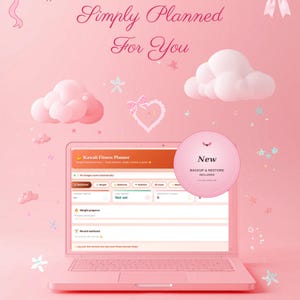 May include: A pink laptop displaying a Kawaii Fitness Planner interface with tabs for weight, workouts, and nutrition. The screen features text reading Simply Planned For You and a circular badge stating New, Backup & Restore Included.