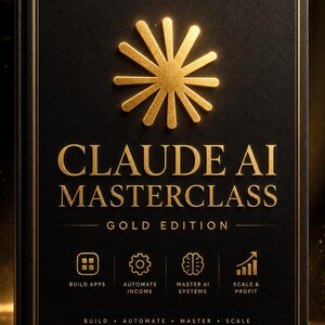 Può includere: Una copertina di libro nera con scritte e dettagli dorati. Il titolo "CLAUDE AI MASTERCLASS" è ben visibile, con "GOLD EDITION" sotto. Sono presenti icone e testo che promuovono la creazione di app, l'automazione dei redditi, i sistemi di IA e la scalabilità.