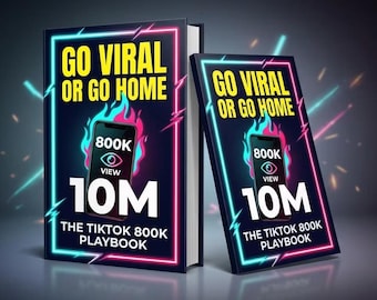 Go Viral or Go Home - The TikTok 800K Playbook