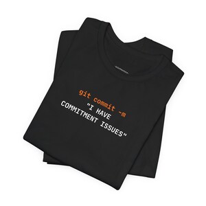 Commitment Issues | Developer Programming Shirt image 3